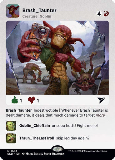 Brash Taunter [Secret Lair Drop Series]